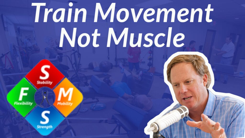 Train Movement, Not Muscle