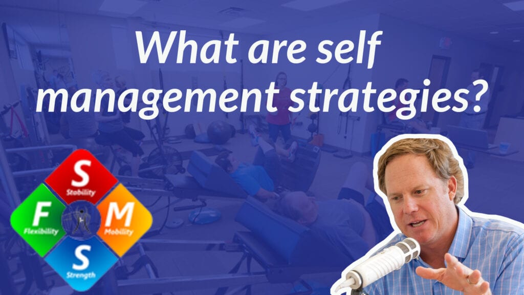 Ask Dr. Riley: What do you mean by self-management strategies