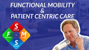 Specializing in Functional Mobility and Patient Centric Care